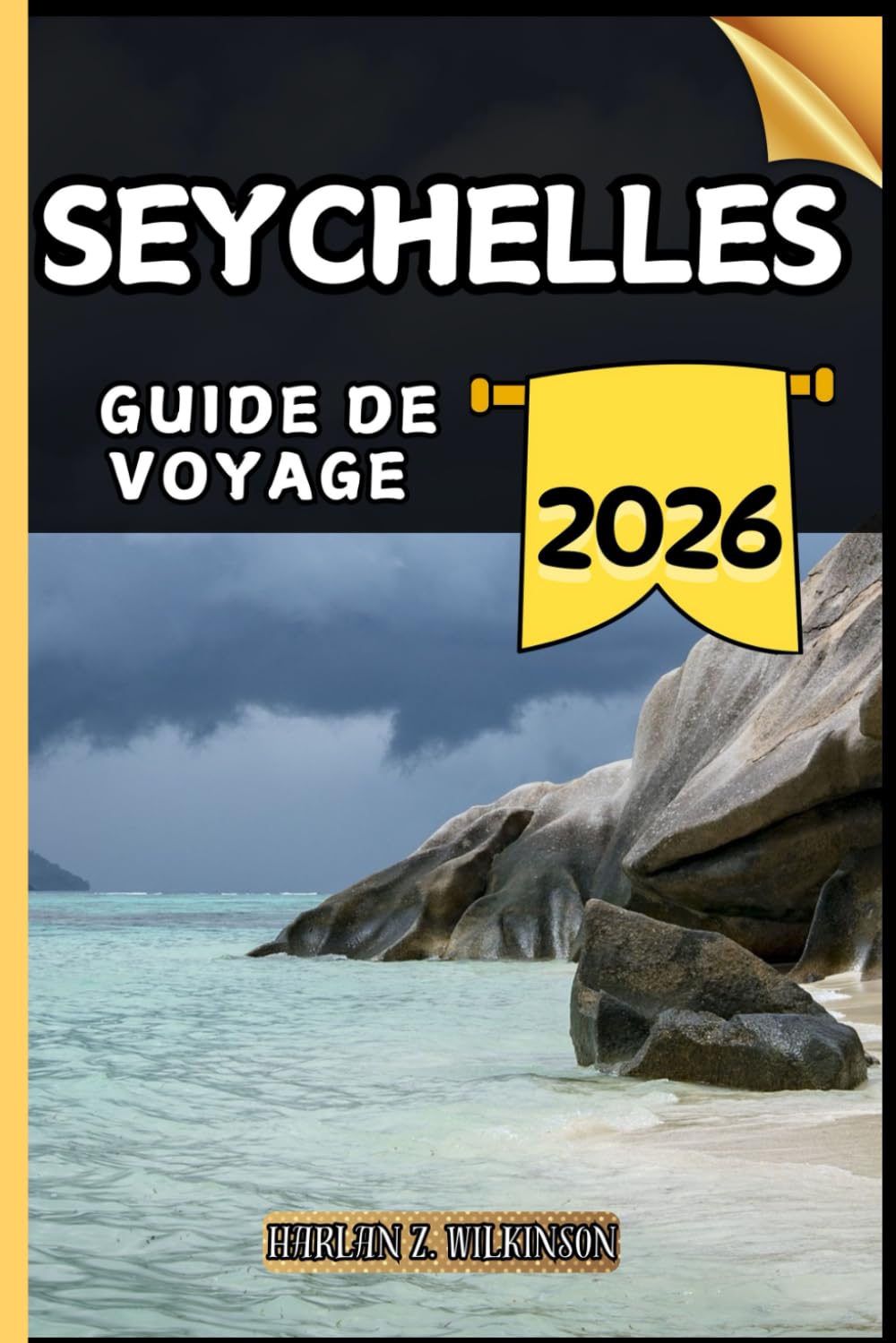 Seychelles Guide de voyage: Votre guide des points forts culturels, des attractions incontournables, des meilleurs hébergements et des conseils d'experts pour un voyage mémorable.