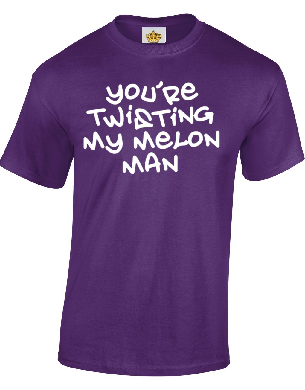 Crown Designs Men's Purple Your Twisting My Melon Man Funny Cool For & Teenagers T-Shirts Tops - /Medium