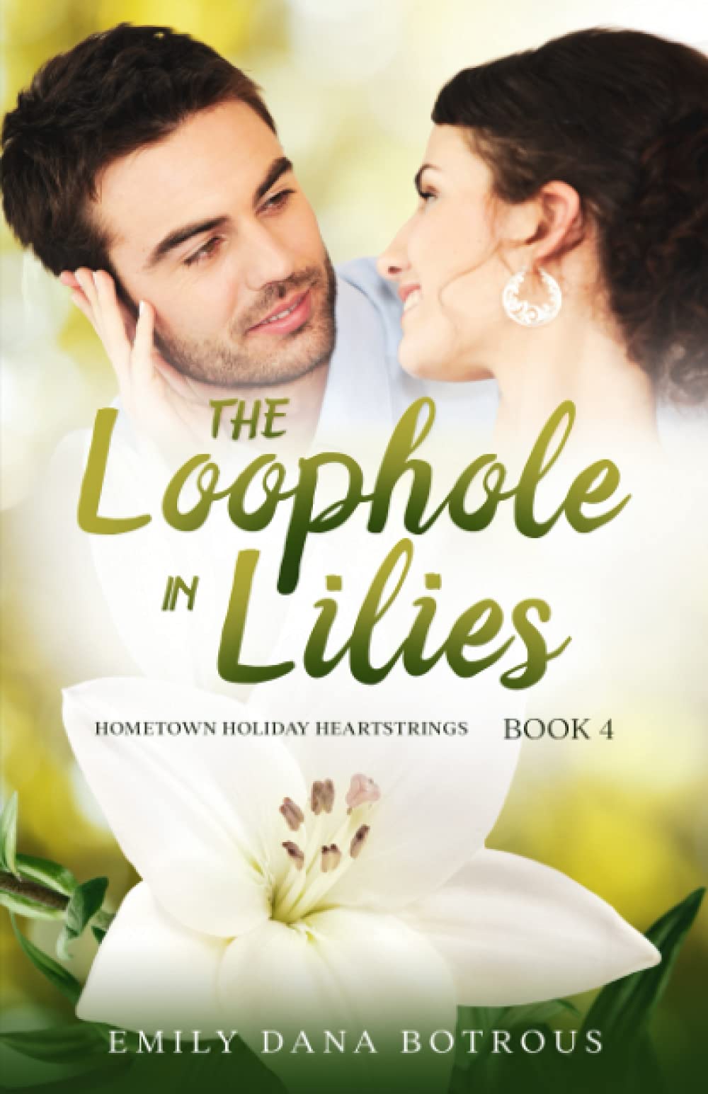 The Loophole in Lilies: A small-town, Christian romance (Hometown Holiday Heartstrings)