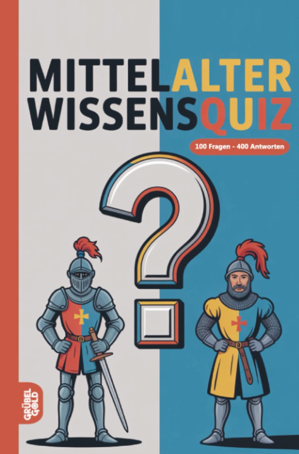 Mittelalter Wissensquiz: 100 Quizfragen über das Mittelalter | Rätsel- und Ratespiel