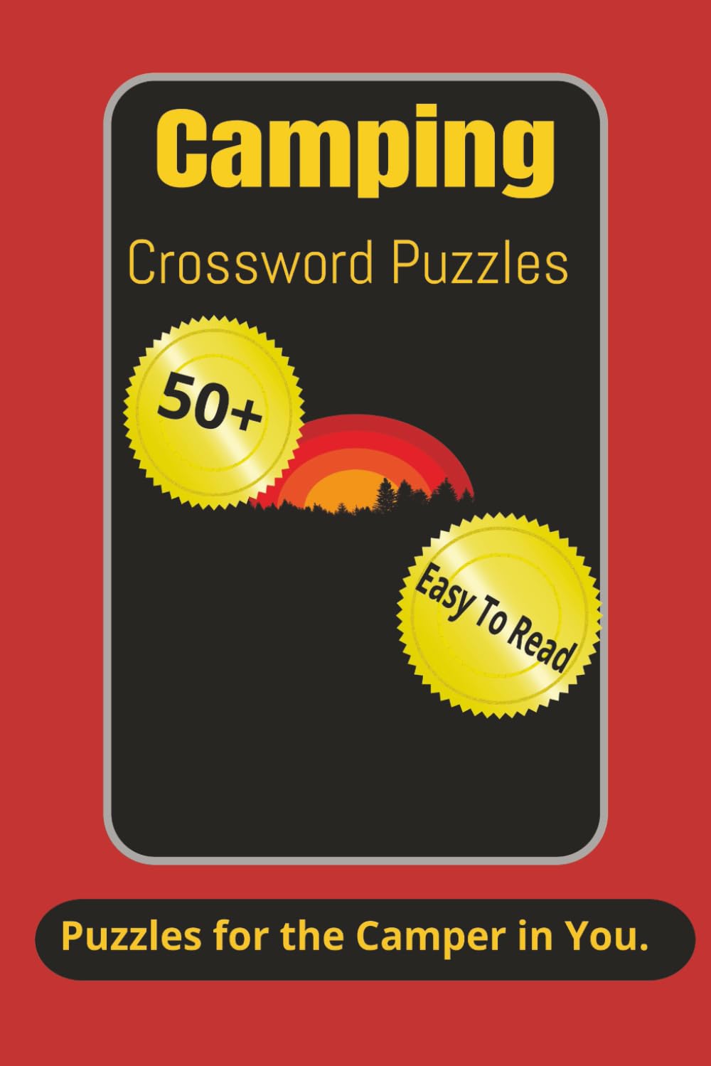 Camping Crossword Puzzles: Crossword Puzzles with easy to read print about camping, outdoors and wildlife. | 6x9 inches, 120 pages| 50+ puzzles for Gifts and Realaxation