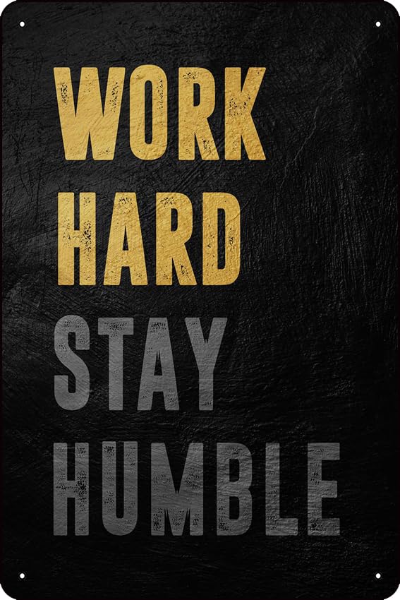 hard work stay humble motivational poster Metal Tin Signs Cafe Beer Bar Decoration Plat 8X12" Inches Wall Art Home Decor