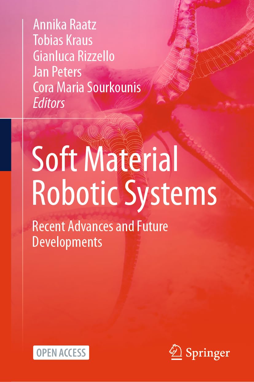 Soft Material Robotic Systems: Recent Advances and Future Developments