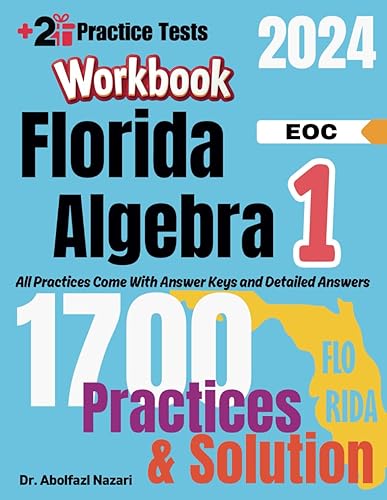 Florida Algebra 1 EOC Workbook: Comprehensive Math Practices and Solutions: The Ultimate Test Prep Book with Two Full-Length Practice Tests (Florida ... Rapid Reviews, Formula Sheets, Flash Cards)
