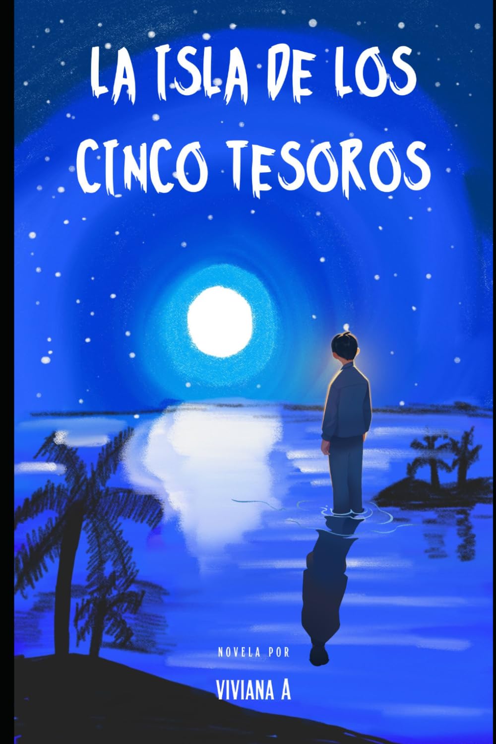 La Isla de los Cinco Tesoros: Un viaje para reencontrarse: novela de fantasía, búsqueda interior, transformaciones, tesoros inimaginables y misterio