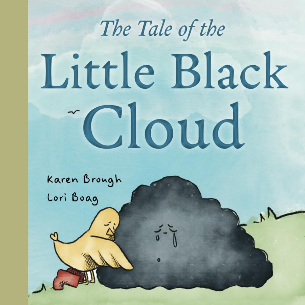 The Tale of The Little Black Cloud: A Heartfelt Children's Sadness Book on Friendship, Healing, and Emotional Resilience