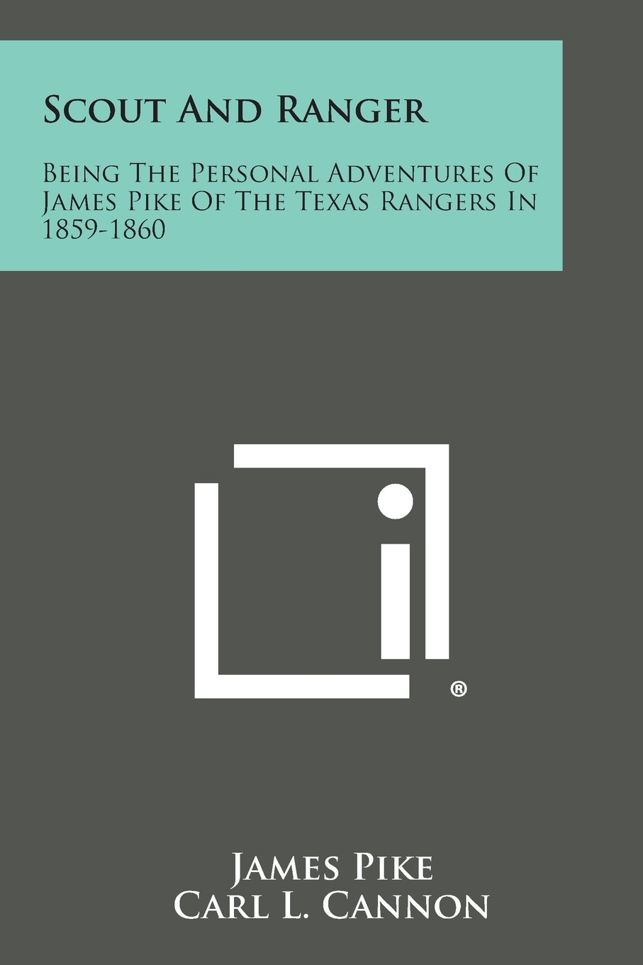 Scout and Ranger: Being the Personal Adventures of James Pike of the