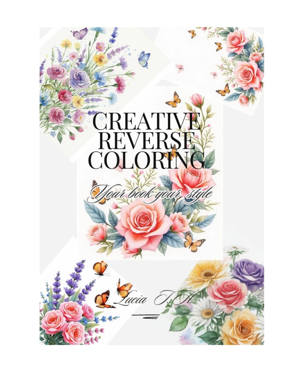 CREATIVE REVERSE COLORING: YOUR BOOK YOUR STYLE.FOR ADULTS
