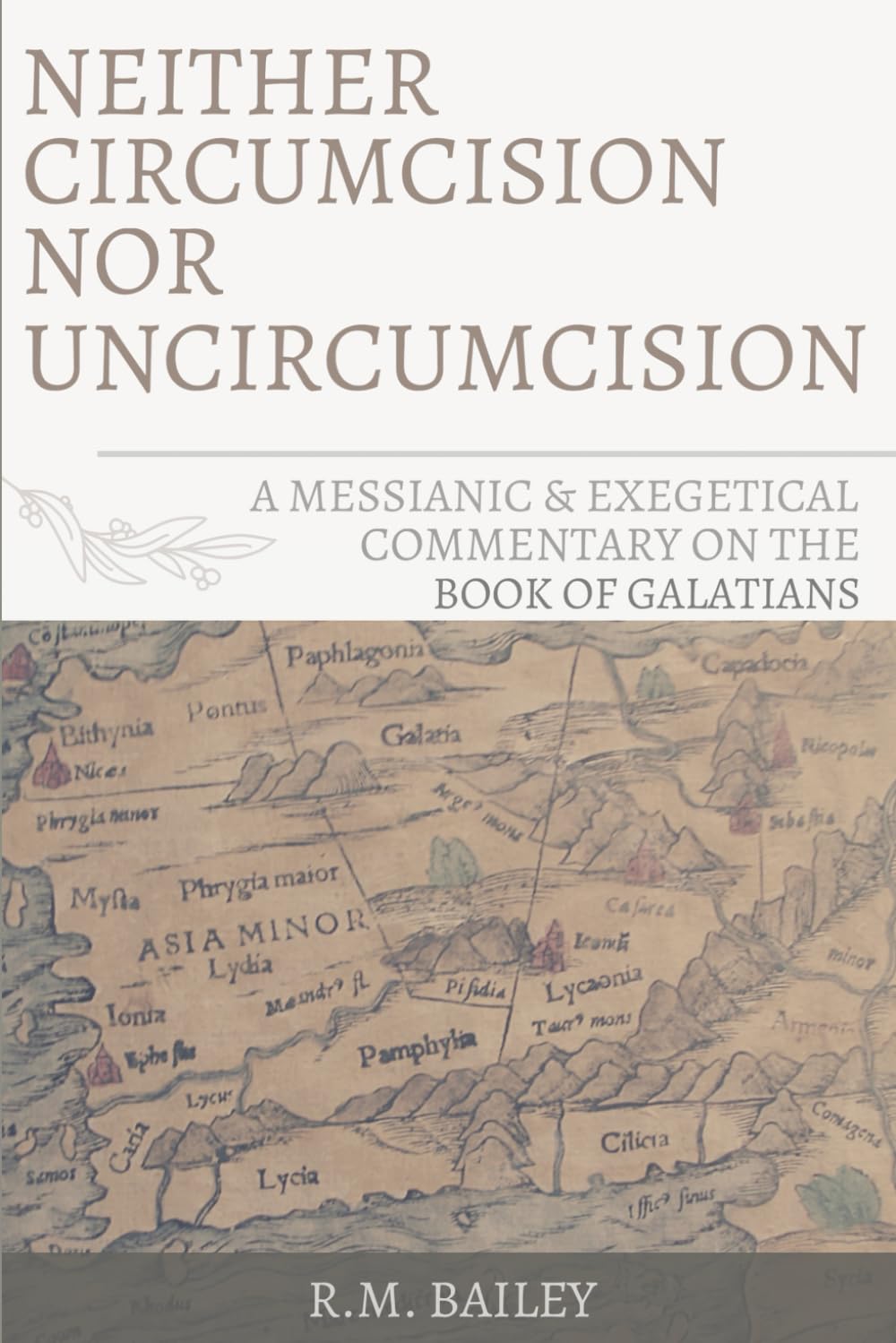 Neither Circumcision Nor Uncircumcision: A Messianic and Exegetical Commentary on the Book of Galatians      Paperback – November 19, 2023