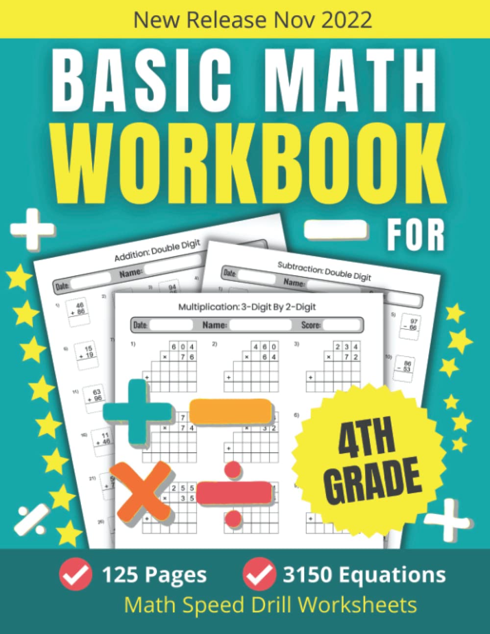Basic Math Workbook For 4th Grade: 125 Practice Pages Of Addition, Subtraction, Multiplication and Division with 3150 Exercises