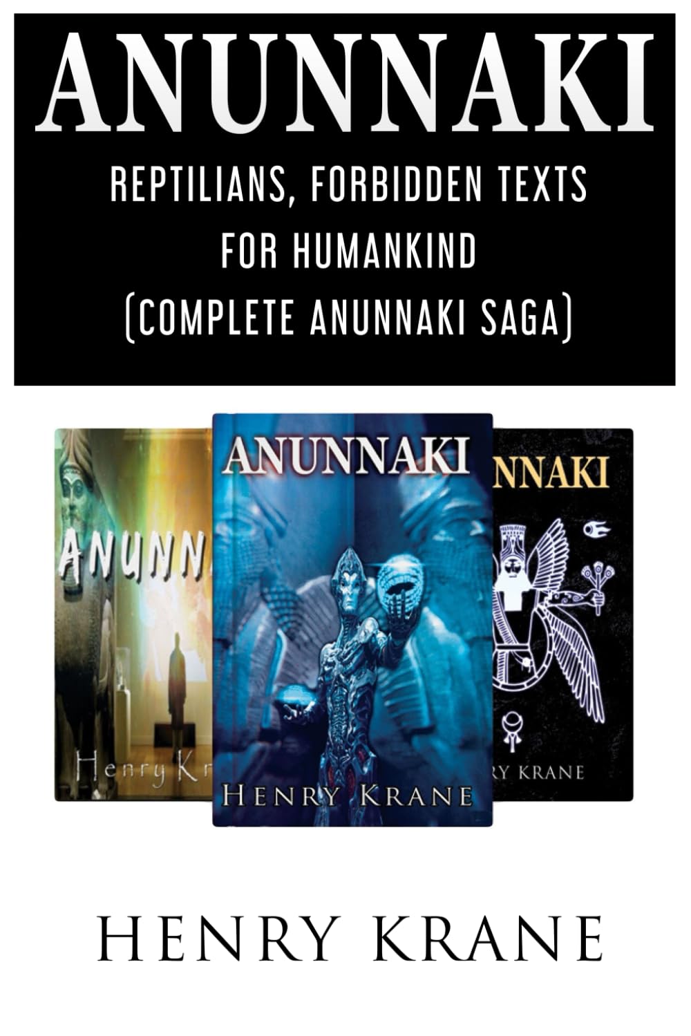ANUNNAKI: Reptilians, Forbidden Texts for Humankind (Complete Anunnaki Saga)