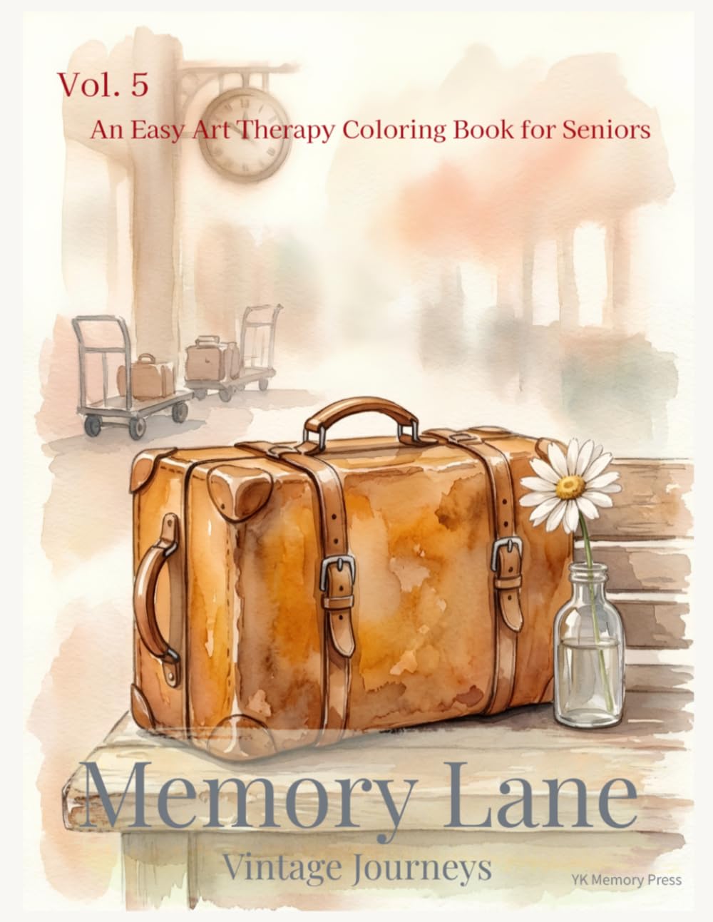 Memory Lane: An Easy Art Therapy Coloring Book for Seniors - Vol. 5: Vintage Journeys