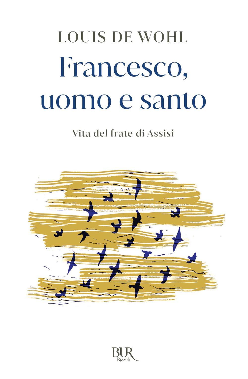 Il gioioso mendicante. Vita di Francesco d'Assisi