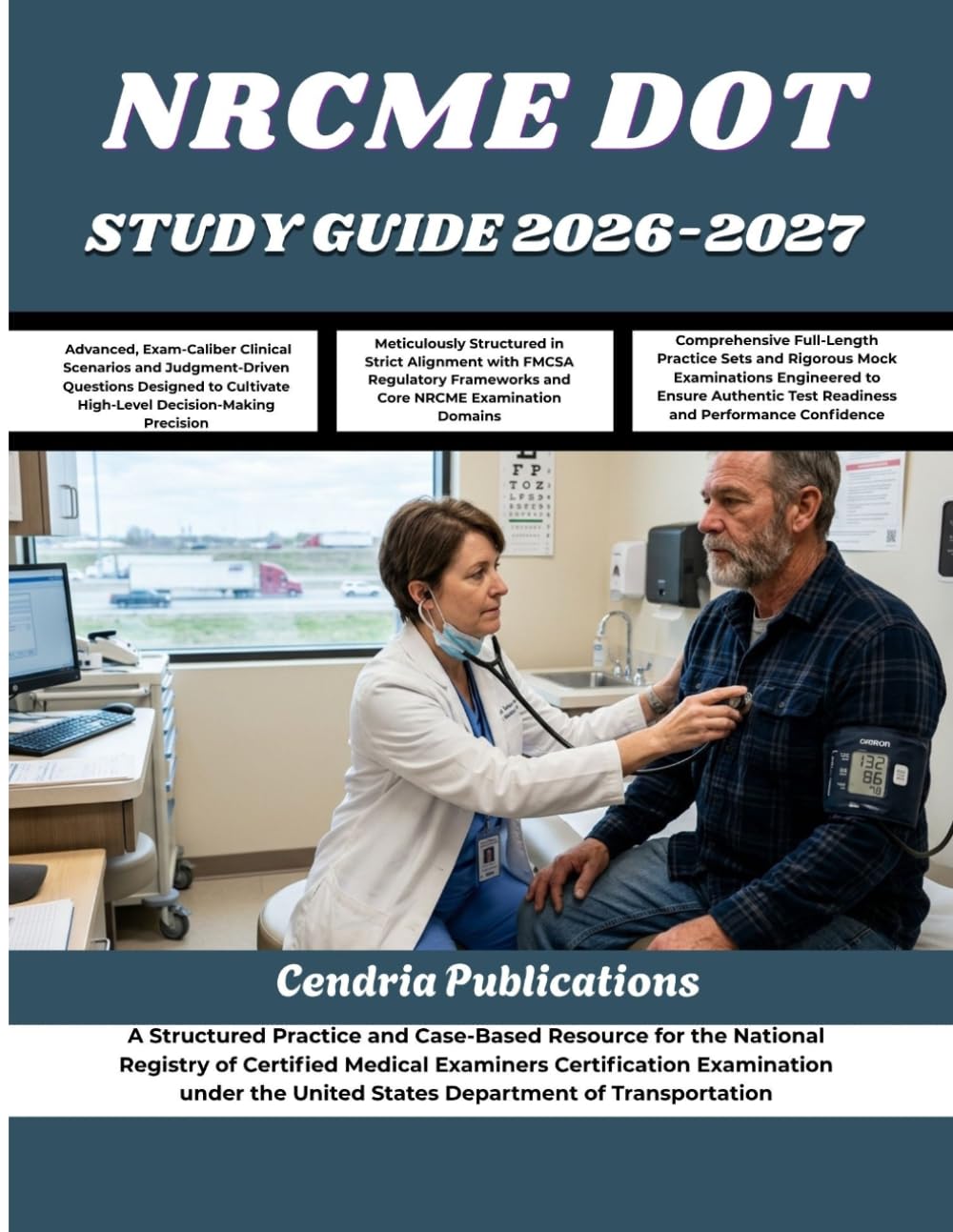NRCME DOT STUDY GUIDE 2026-2027: A Structured Practice and Case-Based Resource for the National Registry of Certified Medical Examiners Certification ... United States Department of Transportation