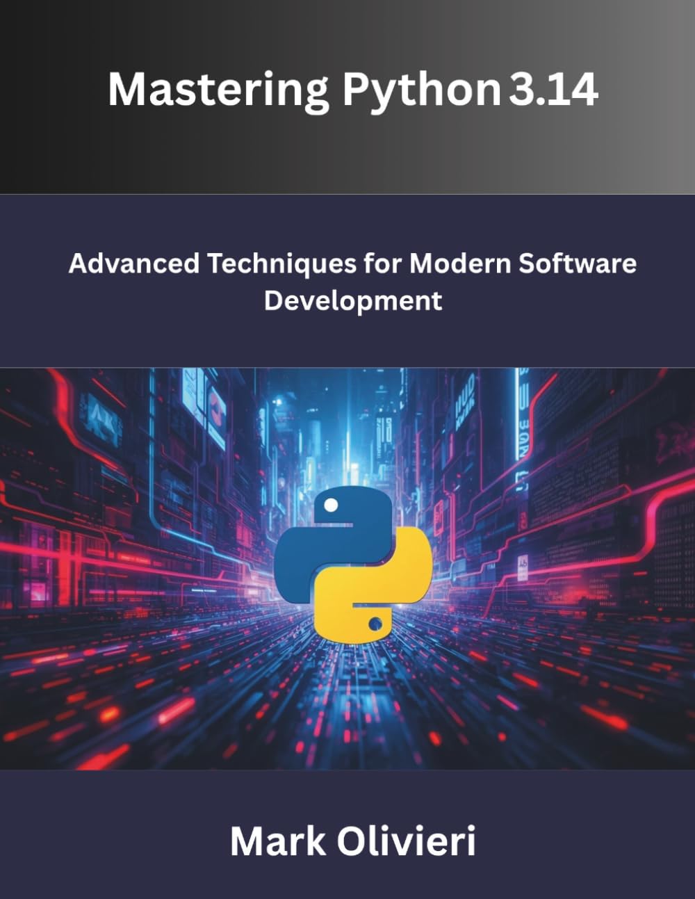Mastering Python 3.14:: Advanced Techniques for Modern Software Development