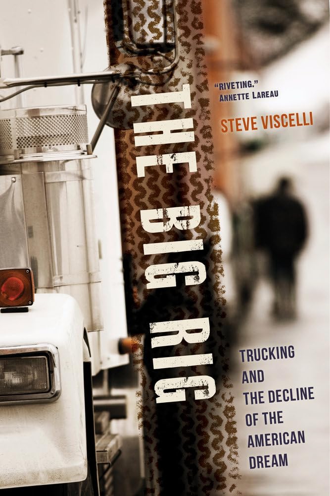 Big Rig: Trucking and the Decline of the American Dream