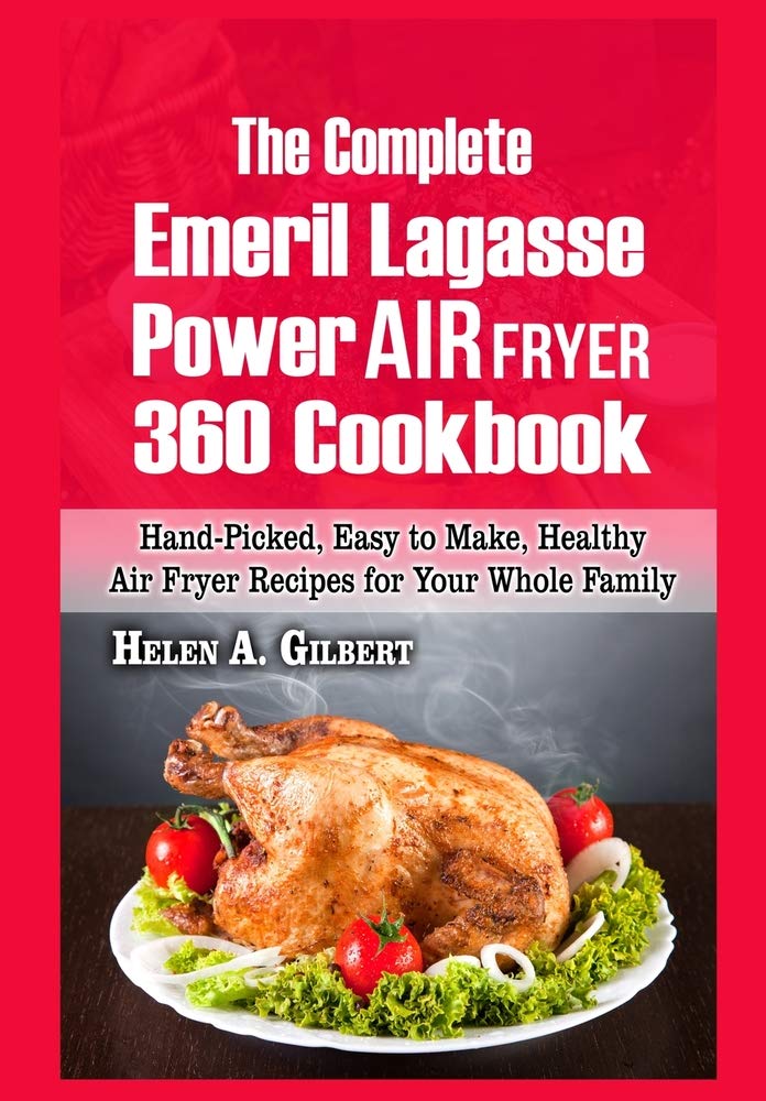The Complete Emeril Lagasse Power Air Fryer 360 Cookbook HandPicked