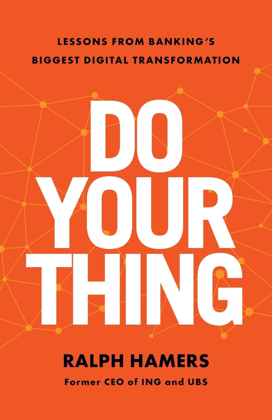 Do Your Thing: Lessons from Banking’s Biggest Digital Transformation