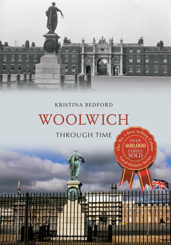 Woolwich Through Time by Kristina Bedford - 9781445615998