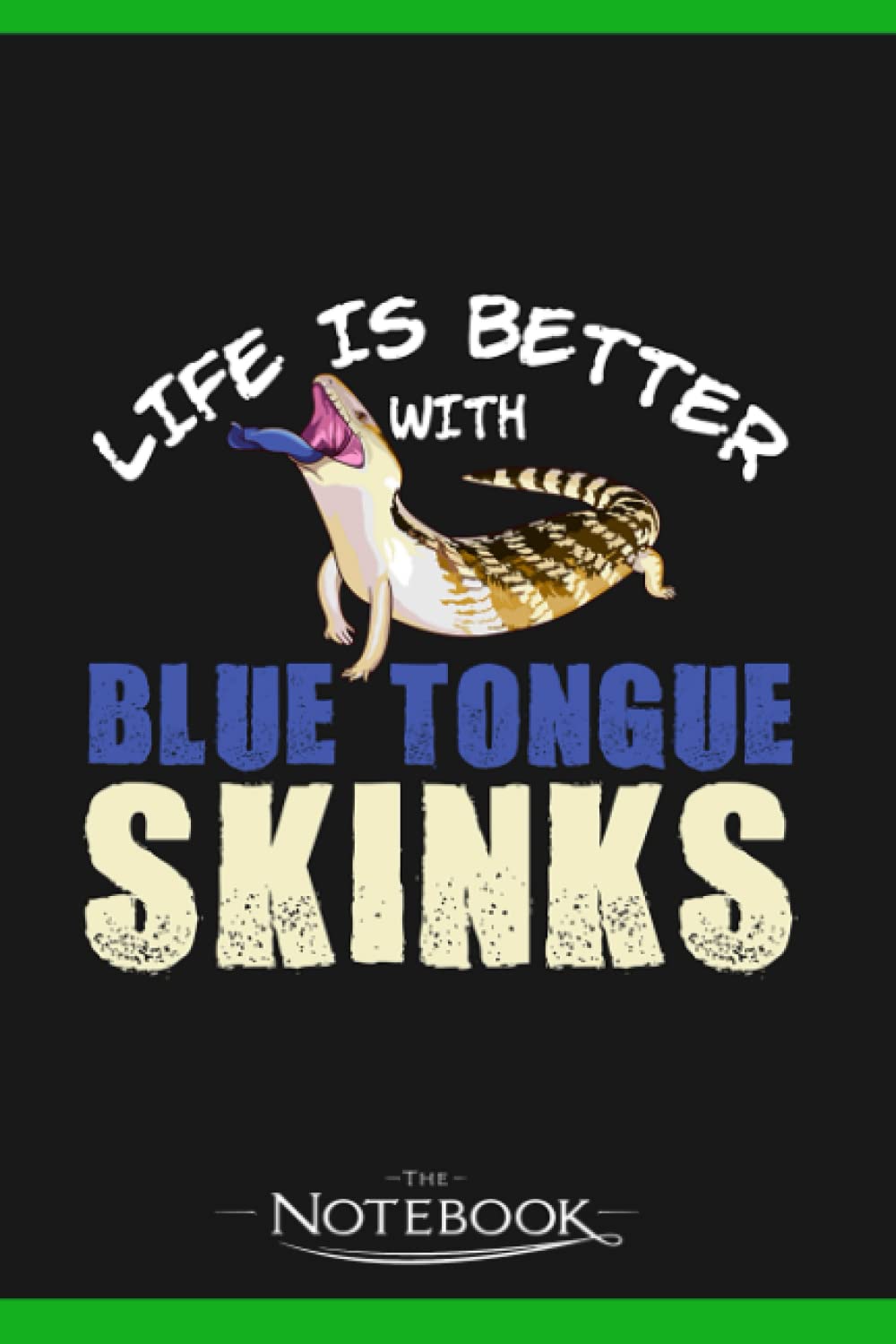 Blue Tongued Skink Joke Blue Tongue 10 Notebook: 120 pages 6x9 inches| Gratitude Journal Notebook Gift For All Ages All Genders
