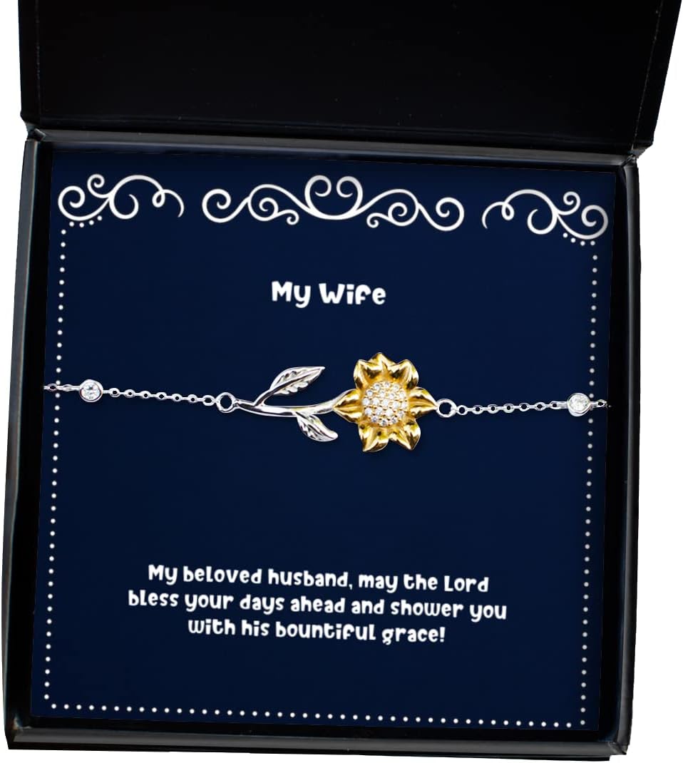 Unique Wife Sunflower Bracelet, My Beloved Husband, May The Lord Bless Your Days Ahead and Shower You!, Funny for Wife, Holiday