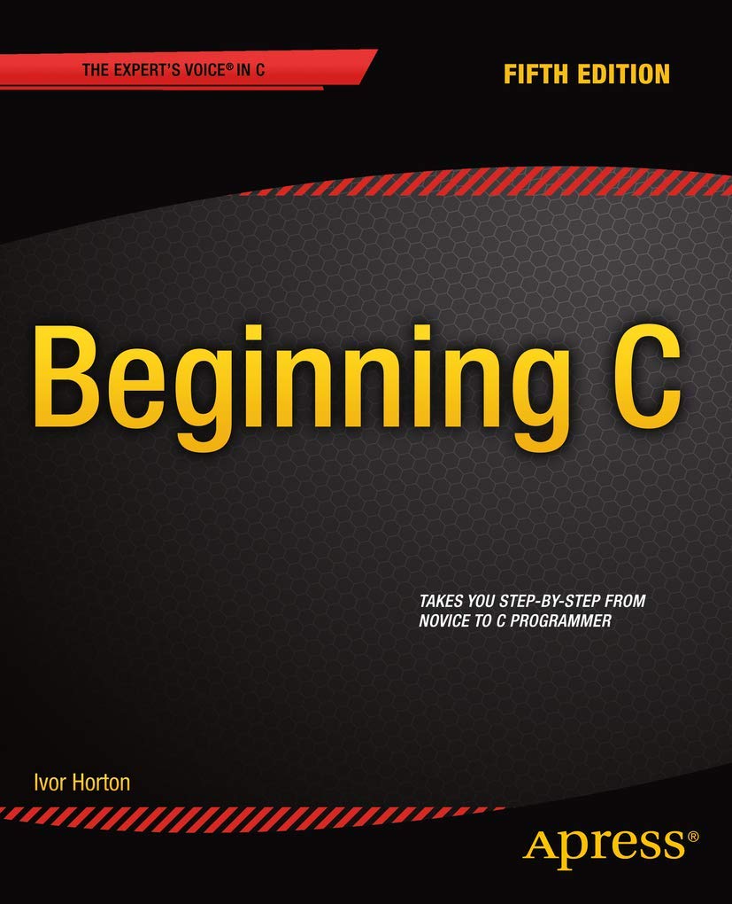 Beginning C (Expert's Voice in C) 5th ed. Edition