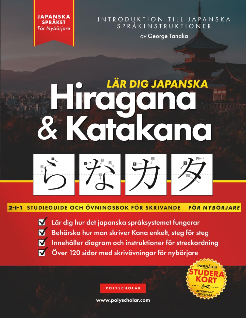 Lär dig Hiragana & Katakana– Japanska för nybörjare: En enkel steg-för-steg-studieguide och övningsbok för skrivteknik: Det bästa sättet att lära sig ... alfabetet (Grundläggande Japanska Böcker)