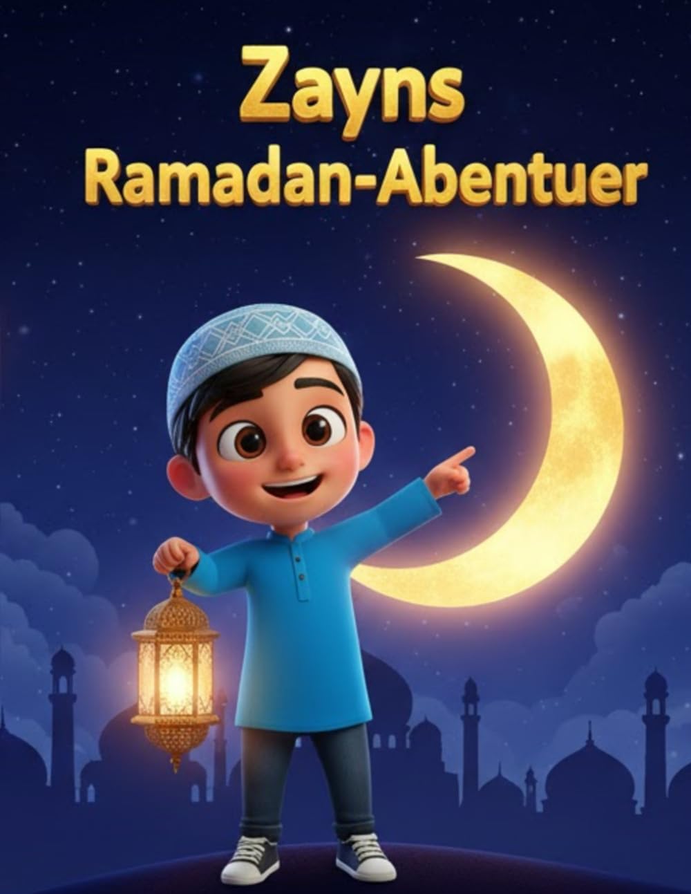 Zayns Ramadan-Abenteuer: Ein islamisches Geschichten- und Mitmachbuch für Kinder mit Malvorlagen, Ramadan-Rätseln und Spaß bei der Mondbeobachtung – ... für Jungen und Mädchen von 3 bis 7 Jahren.