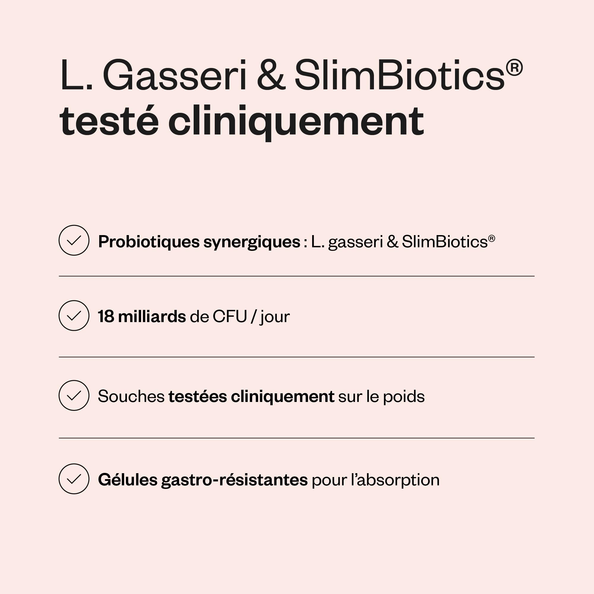 L. Gasseri & SlimBiotics® - Probiotiques pour Régime Minceur - SuperSmart | Perte de Poids et Brûle-Graisse - 18 Milliards de CFU/Jour - Testé Cliniquement - 60 Gélules Gastro-Résistantes