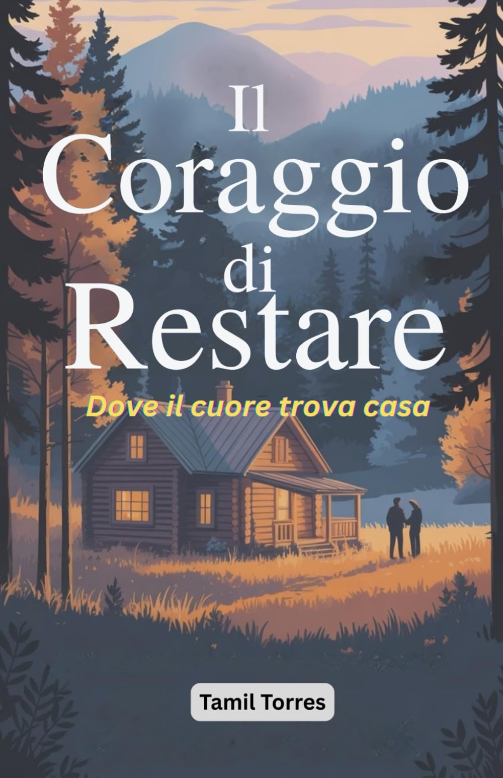 Il Coraggio di Restare: Dove il cuore trova casa