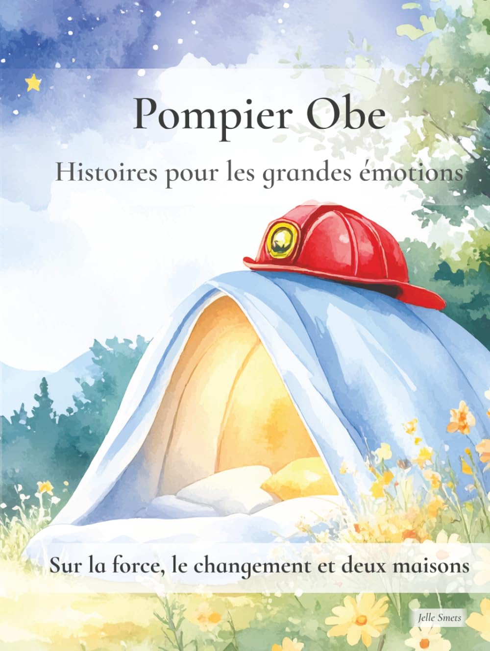 Pompier Obe : Histoires pour les grandes émotions: Sur la force, le changement et deux maisons
