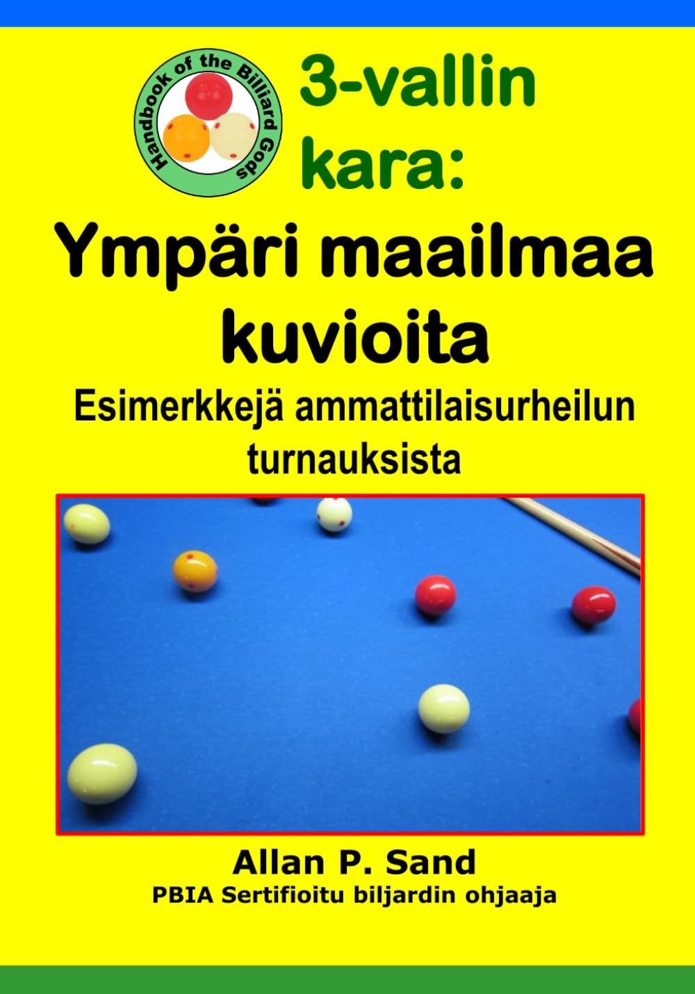 3-vallin kara - Ympäri maailmaa kuvioita: Esimerkkejä ammattilaisurheilun turnauksista (Finnish Edition)