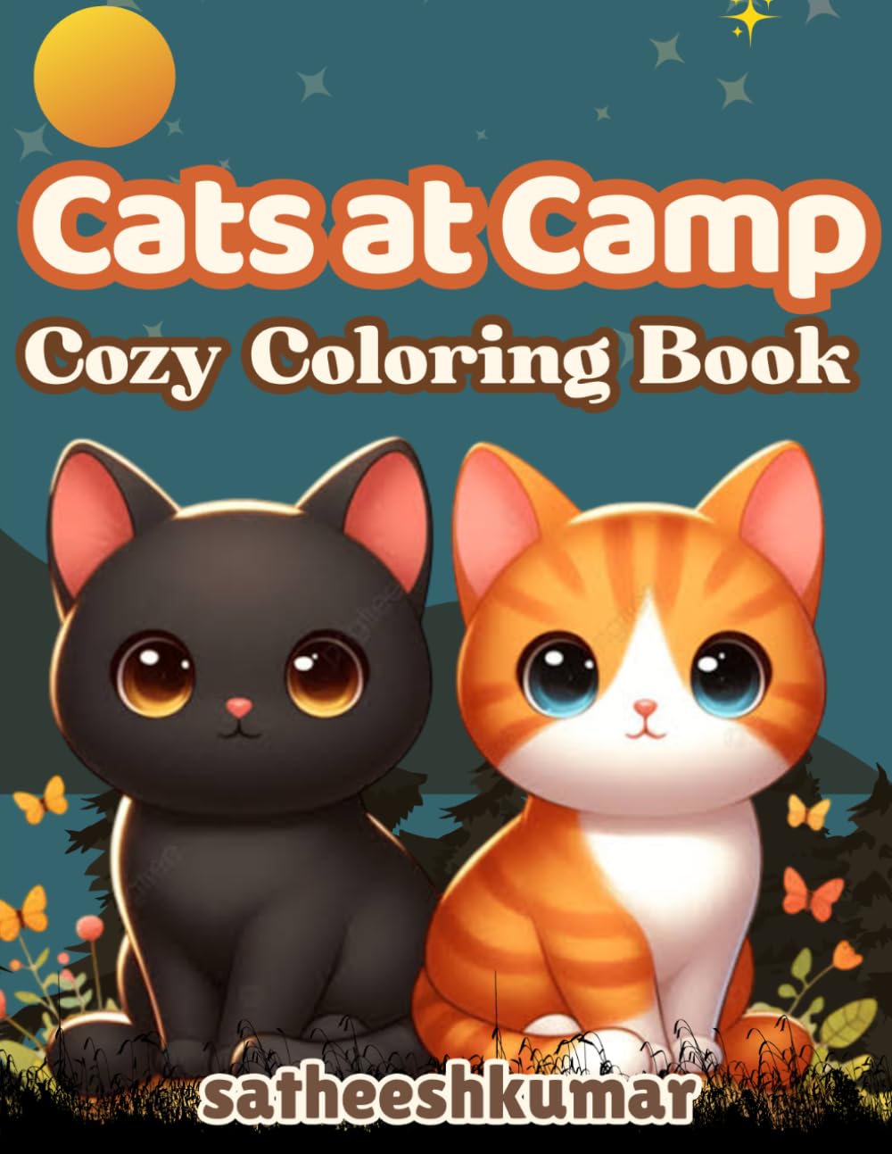 Cats at Camp: A Cozy Coloring Book Adventure: Adorable Cats Enjoying Campfires, Tents, and the Great Outdoors — Fun Coloring Pages for Cat Lovers of All Ages