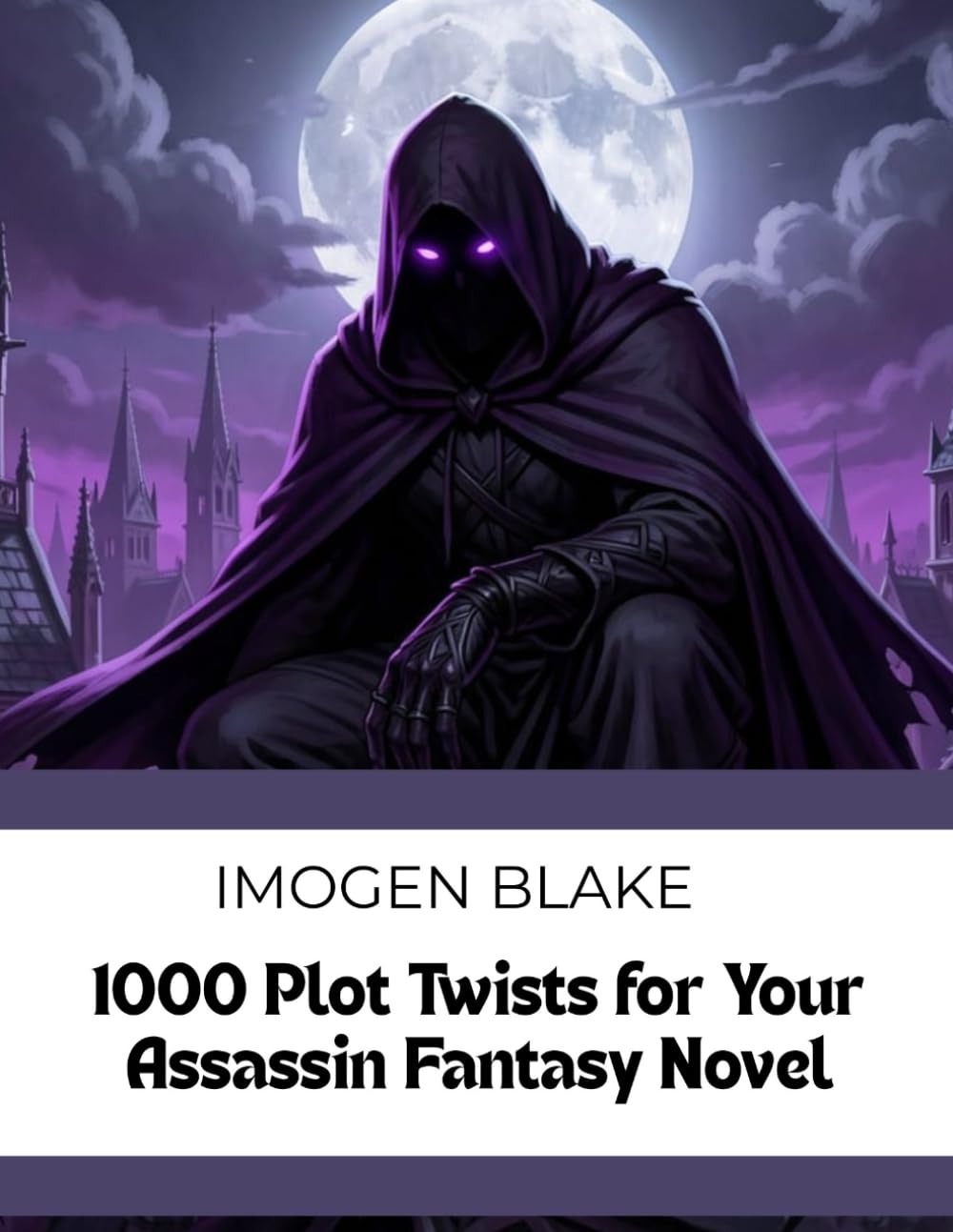 1000 Plot Twists for Your Assassin Fantasy Novel (The Master Plotter Series)