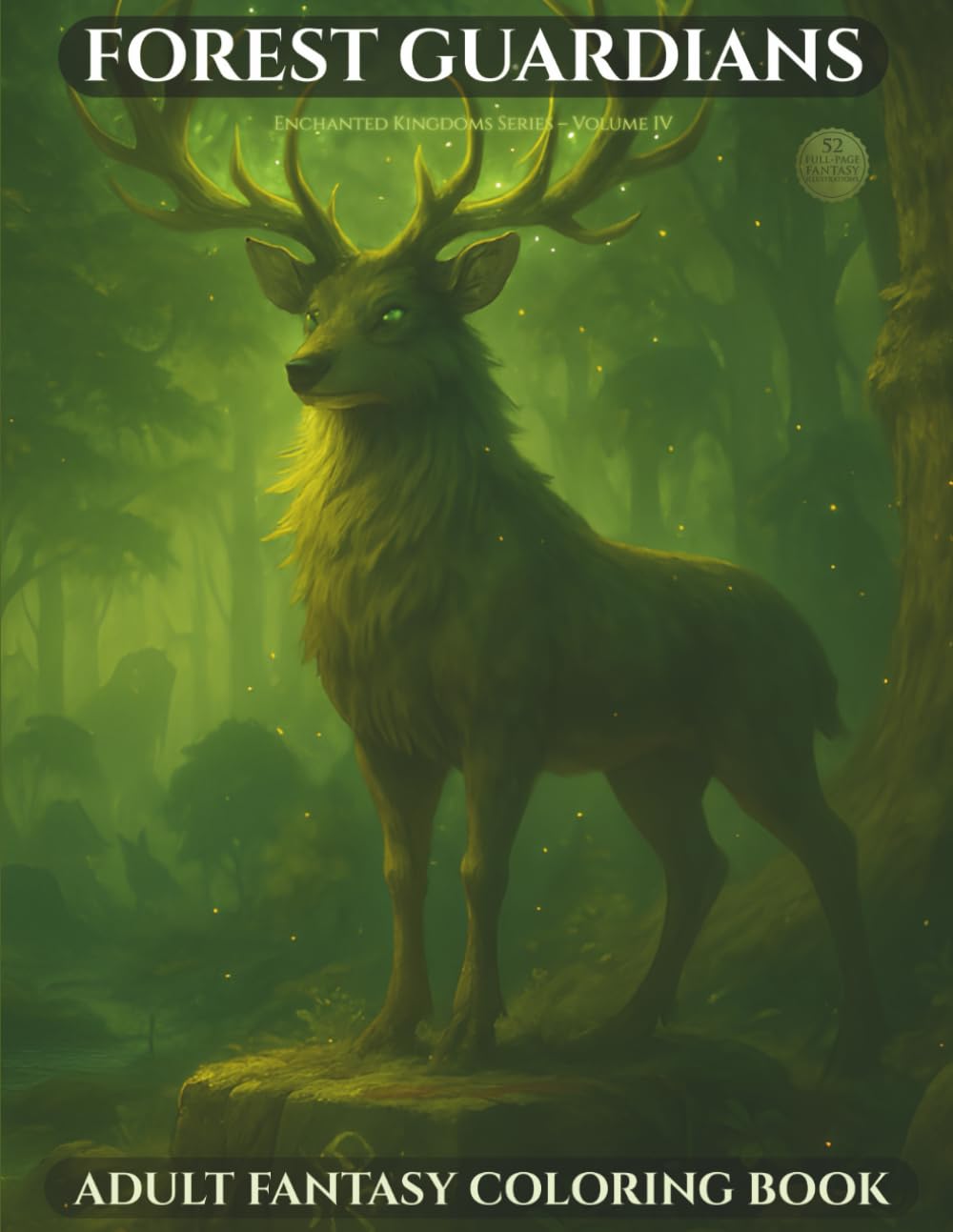 Forest Guardians of the Enchanted Kingdoms: A Fantasy Creature Coloring Book for Adults (Enchanted Kingdoms: The Codex Collection)