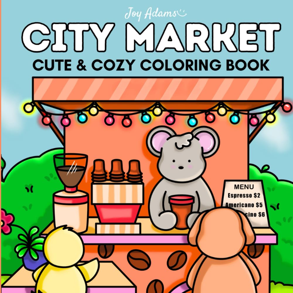 City Market: Cute and Cozy Coloring Book for Adults and Teens Featuring 50 Cute Designs for Relaxation