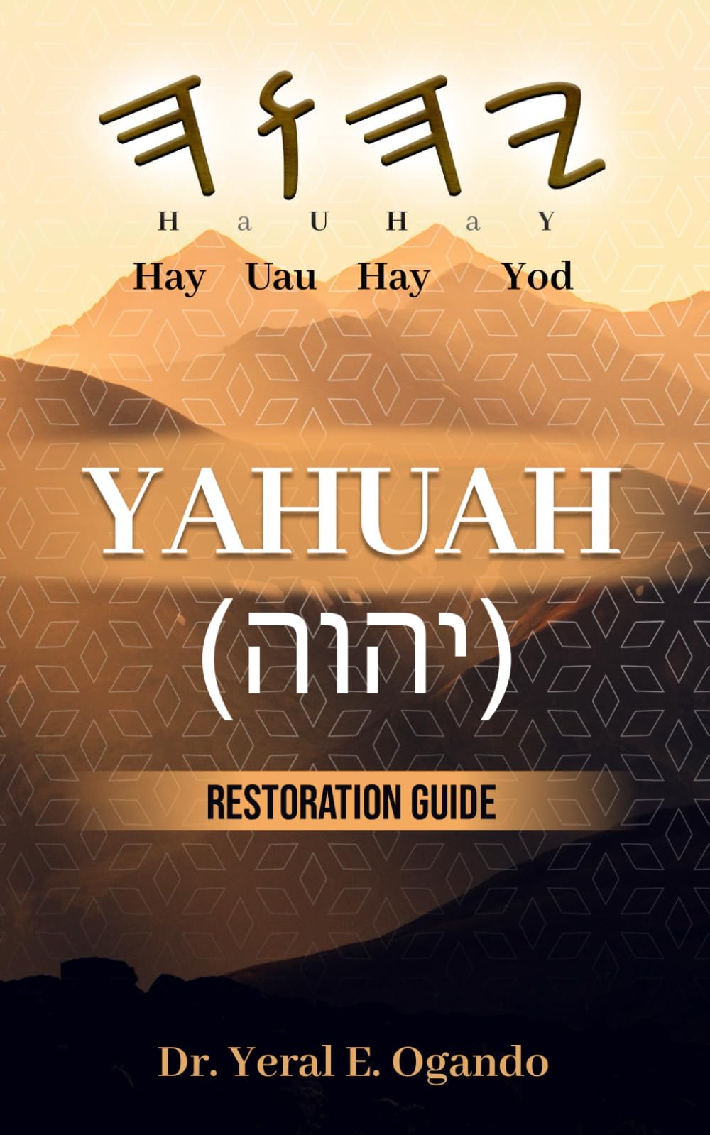Yeral E. OgandoYAHUAH (יהוה): Restoration Guide