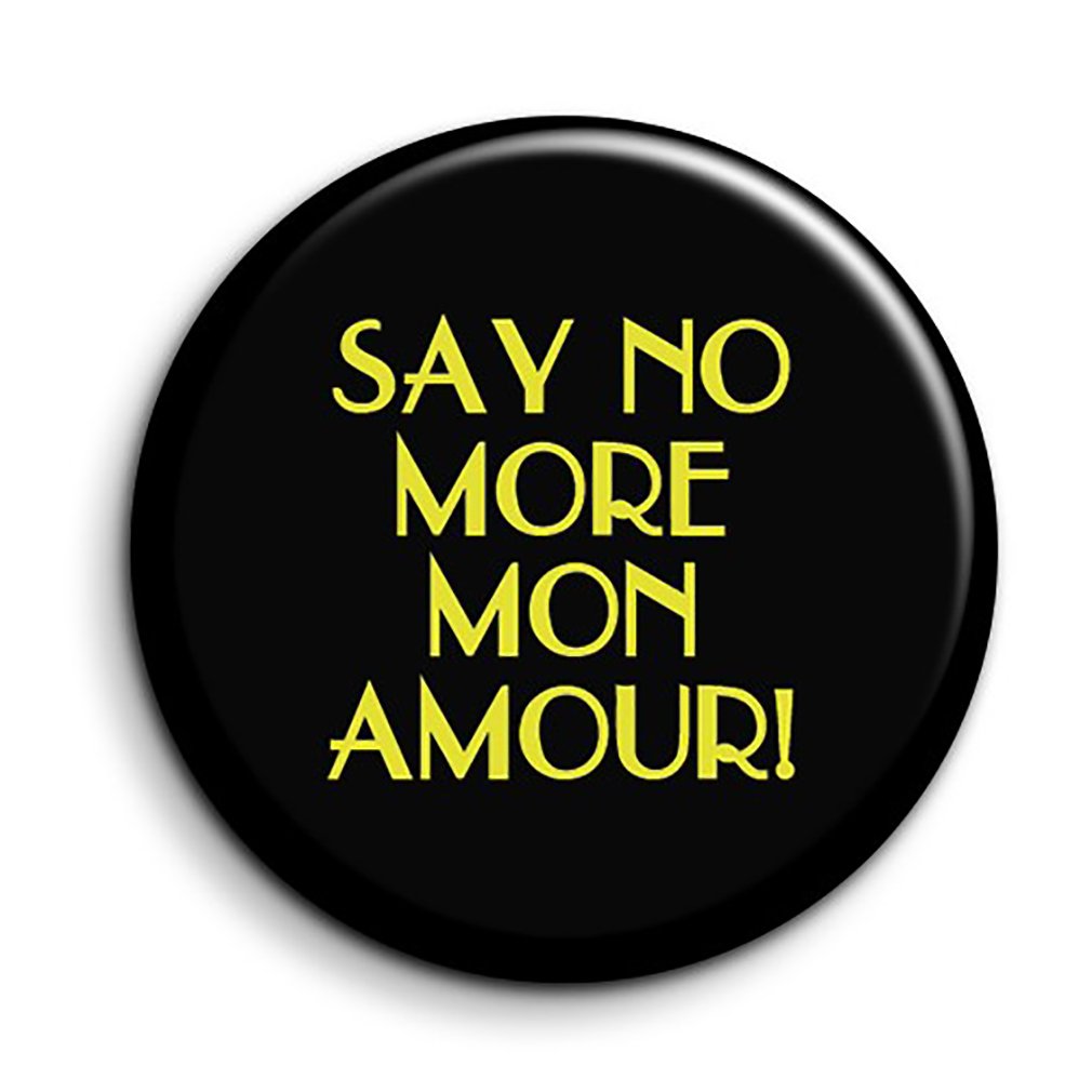 Lazy MiceEmpire Records Rex Manning Song Quote Button Pin Badge - Say No More Mon Amour Novelty Retro Badge - Cult Movie Gift - Small Birthday Gift - Classic Film Gift - 90s Movie Memorabilia - Stocking Filler - Secret Santa