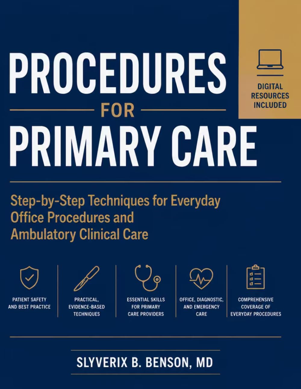 PROCEDURES FOR PRIMARY CARE: Step-by-Step Techniques for Everyday Office Procedures and Ambulatory Clinical Care