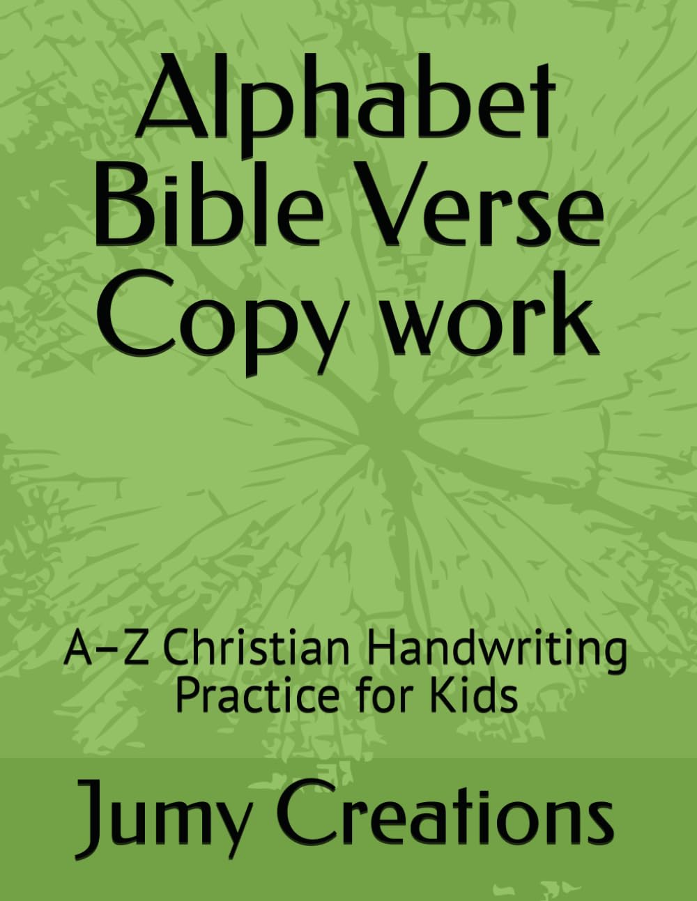 Alphabet Bible Verse Copy work: A–Z Christian Handwriting Practice for Kids
