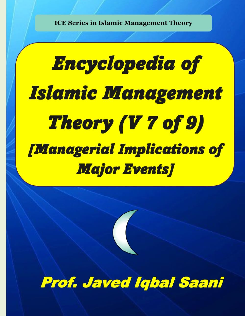 Encyclopedia of Islamic Management Theory (V 7 of 9) [Managerial Implications of Major Events]