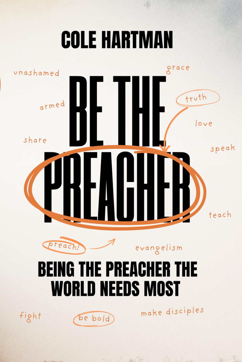 Be the Preacher: Being the Preacher the World Needs Most