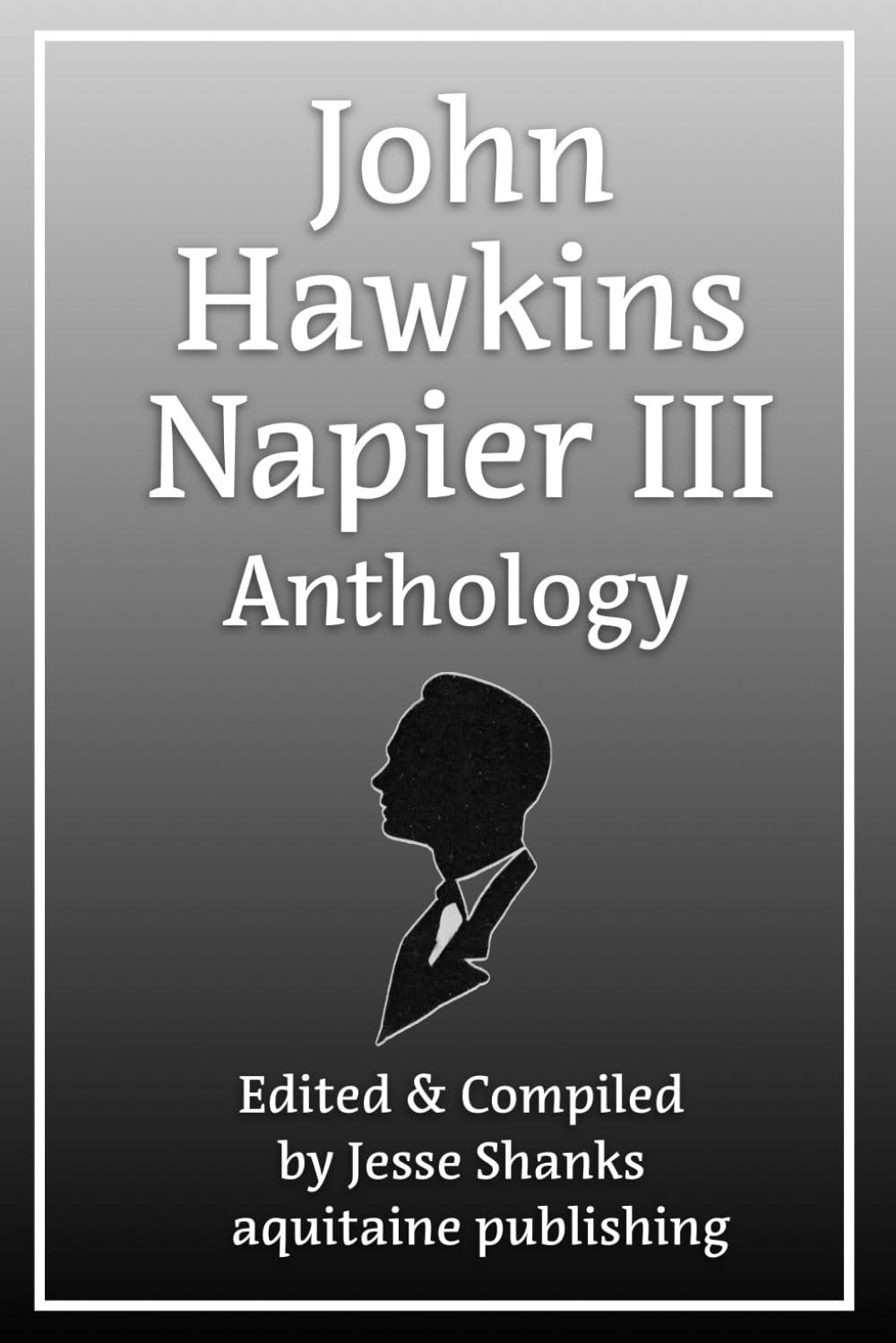 John Hawkins Napier III Anthology (Family History Collection)