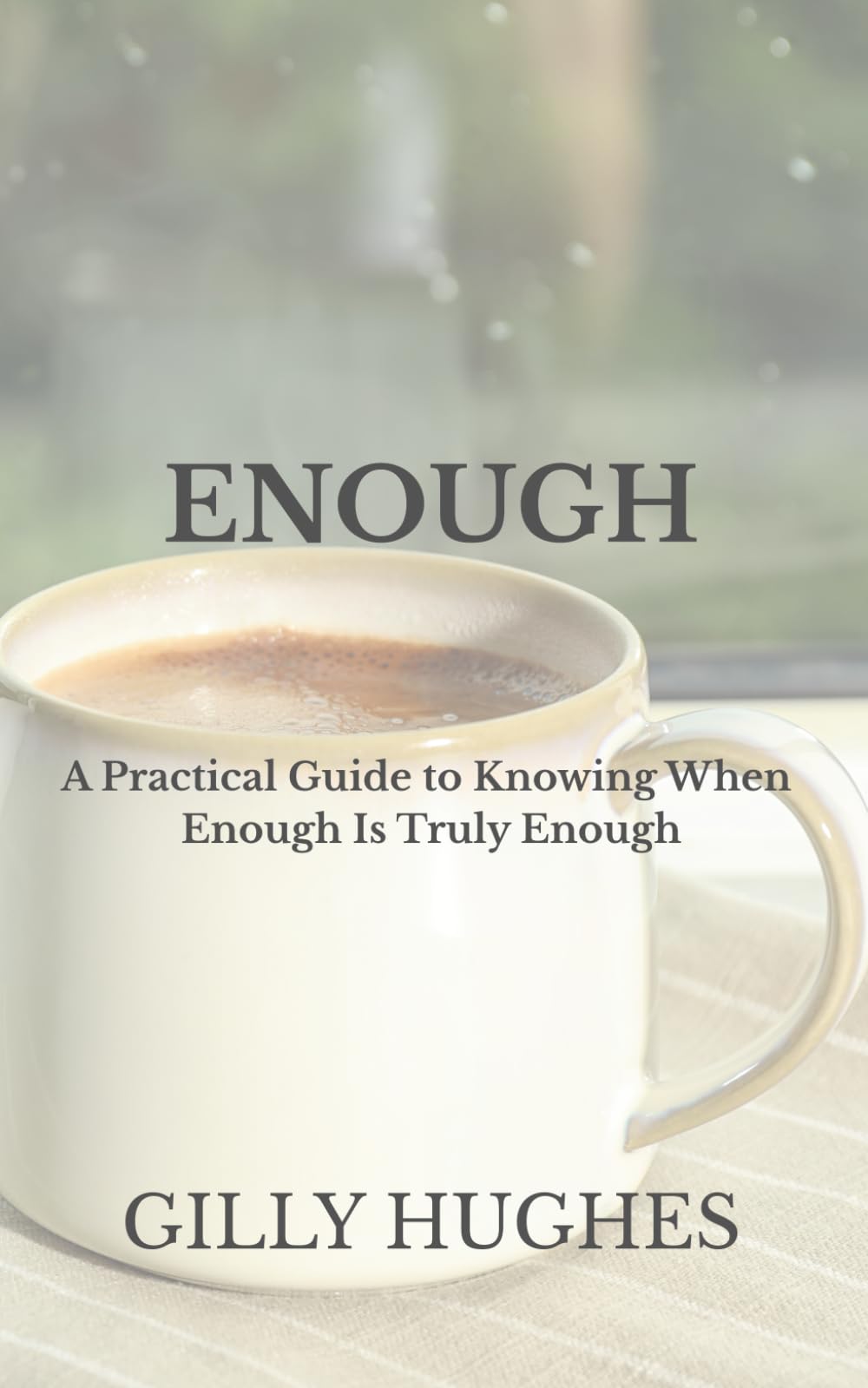 ENOUGH: A Practical Guide to Knowing When Enough Is Truly Enough: 6 (CALM)