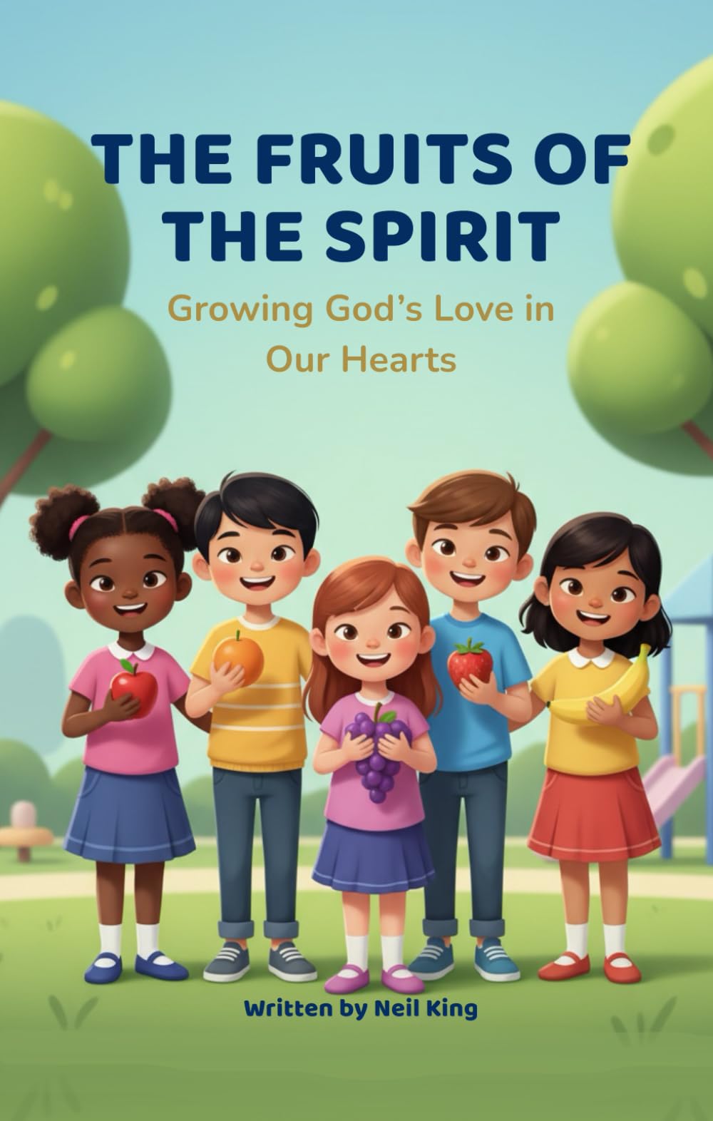THE FRUITS OF THE SPIRIT: Growing God’s Love in Our Hearts