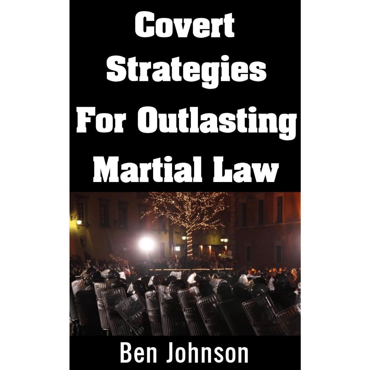 Covert Strategies For Outlasting Martial Law