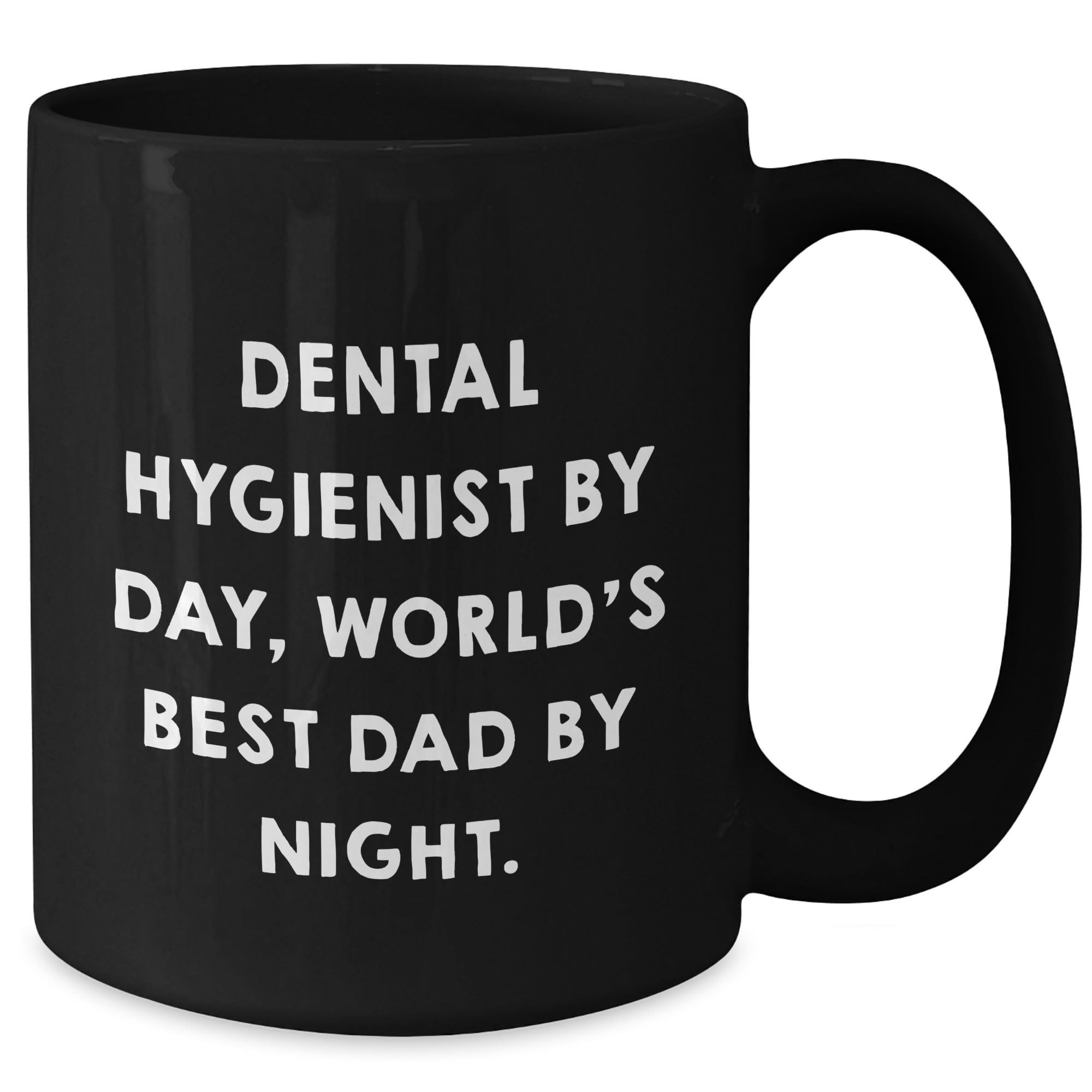 Generic Dental Hygienist by Day, World's Best Dad by Night: Funny Graduation Gift for Dental Hygienist Lover, 11oz or 15oz Black Ceramic Coffee Mug