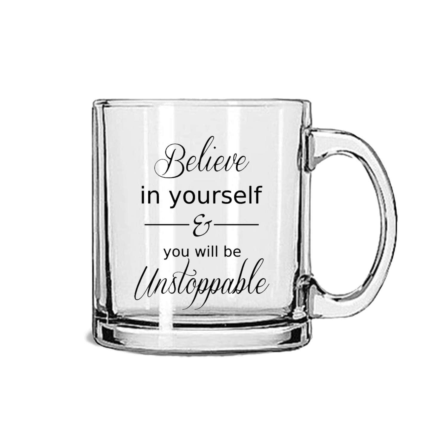 Clapcart Printed Transparent Glass Coffee and Tea Mug (Believe in Yourself and You Will be Unstoppable)