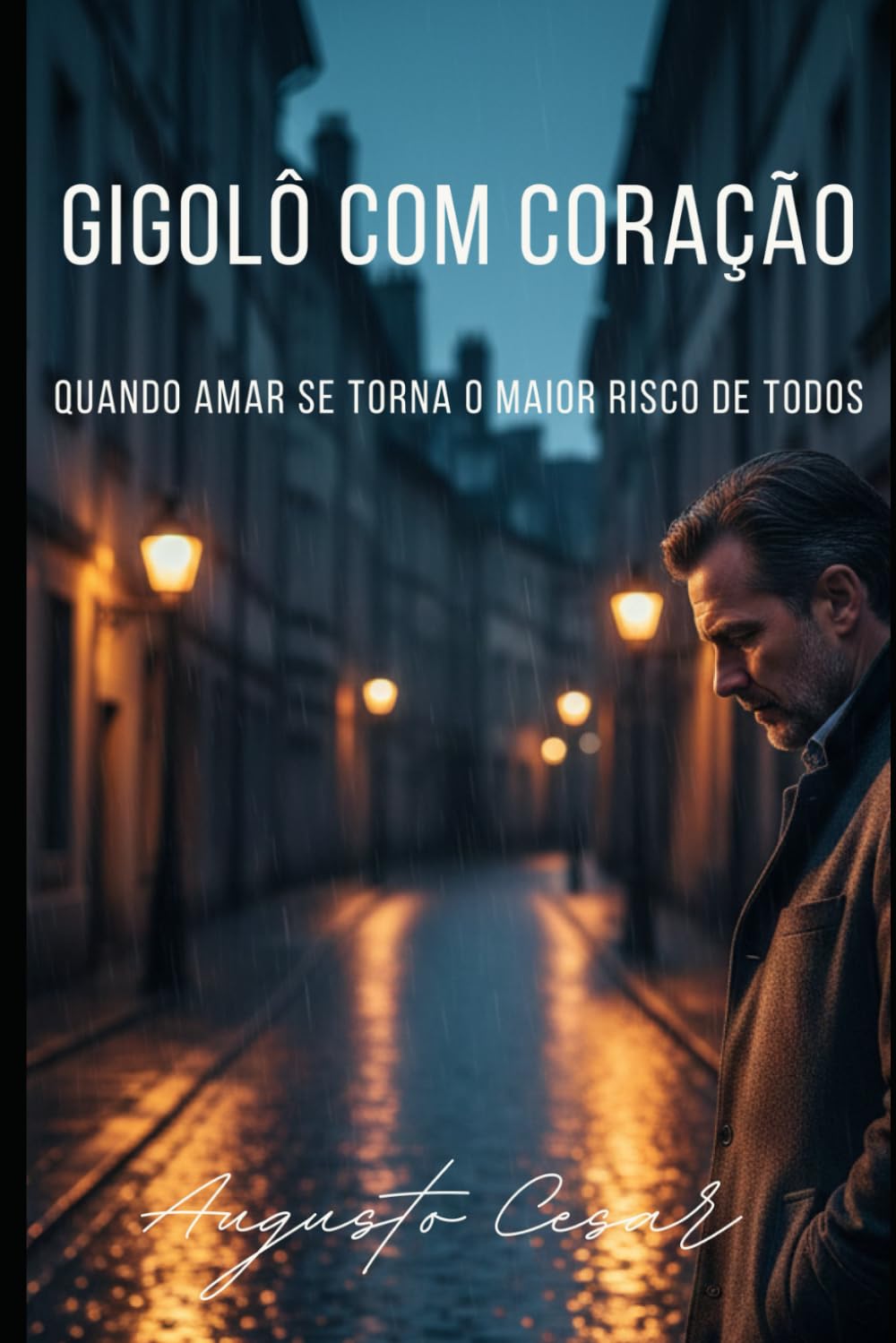 Gigolô com Coração: QUANDO AMAR SE TORNA O MAIOR RISCO DE TODOS (Verdades Clandestinas)