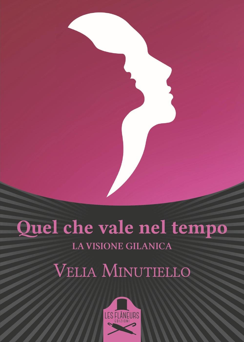 Quel Che Vale Nel Tempo. La Visione Gilanica - 4